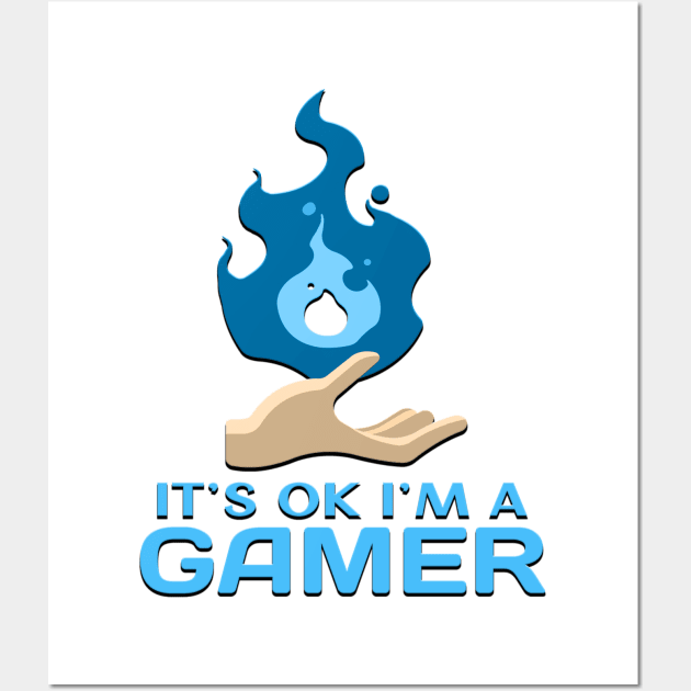 Its Ok Im A Gamer Blue Wall Art by Shawnsonart